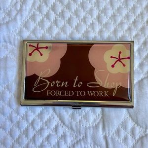 Born to Shop Forced to Work business card case funny women’s